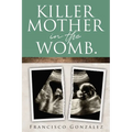 Killer Mother in the Womb.