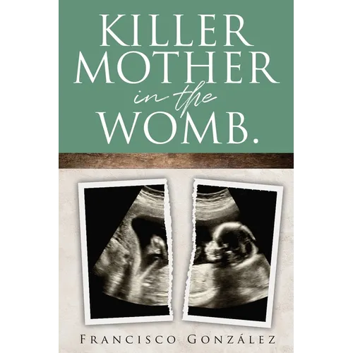 Killer Mother in the Womb.
