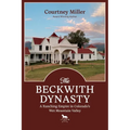 The Beckwith Dynasty: A Ranching Empire in Colorado's Wet Mountain Valley
