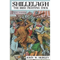 Shillelagh: The Irish Fighting Stick