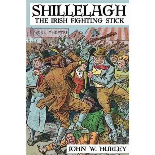 Shillelagh: The Irish Fighting Stick