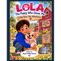 Lola: The Puppy Who Chose Me