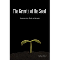 The Growth of the Seed: Notes on the Book of Genesis