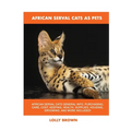 African Serval Cats as Pets