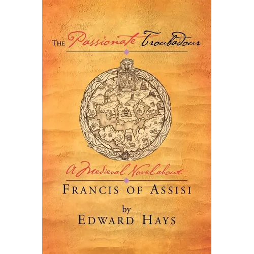 The Passionate Troubadour: A Medieval Novel about Francis of Assisi