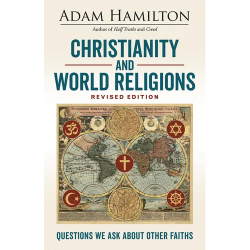 Christianity and World Religions Revised Edition: Questions We Ask about Other Faiths