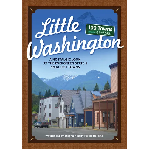 Little Washington: A Nostalgic Look at the Evergreen State's Smallest Towns