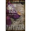 Mouse Trail Ends: Gabriel Hawke Novel