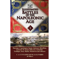 Illustrated Battles of the Napoleonic Age-Volume 1: Marengo, Copenhagen, Egypt, Janissary Rebellion, Laswaree & Assaye, Pulo Aor, Austerlitz, Trafalga