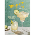 Margarita Time: 60+ Tequila & Mezcal Cocktails, Served Up, Over & Blended