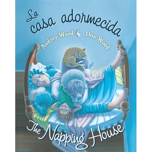 The Napping House/La Casa Adormecida: Bilingual English-Spanish