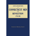 Lists and Returns of Connecticut Men in the Revolution, 1775-1783