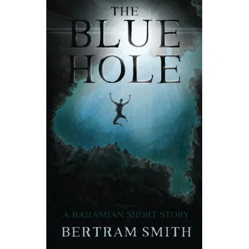 The Blue Hole: A Bahamian Short Story