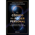 El Código del Poder Personal: 22 Secretos Para Sanar Y Manifestar Lo Que Mereces / The Code to Your Power