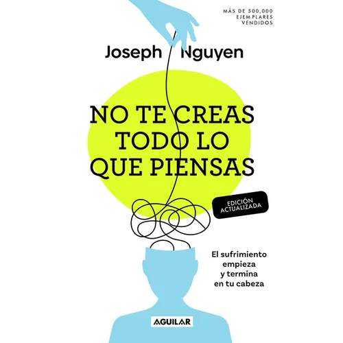 No Te Creas Todo Lo Que Piensas (Edición Actualizada) / Don't Believe Everything You Think (Expanded Edition)