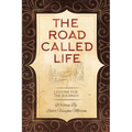 The Road Called Life: Lessons for the Journey