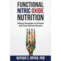 Functional Nitric Oxide Nutrition: Dietary Strategies to Prevent and Treat Chronic Disease