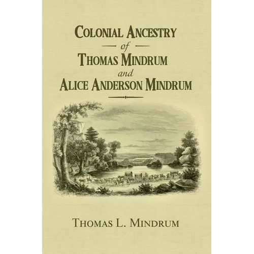 Colonial Ancestry of Thomas Mindrum and Alice Anderson Mindrum