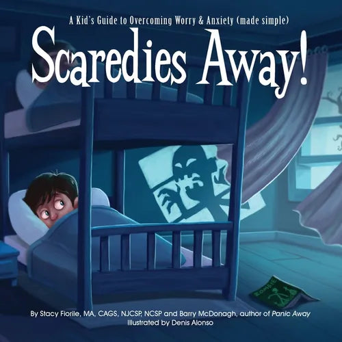 Scaredies Away! A Kid's Guide to Overcoming Worry and Anxiety (made simple)