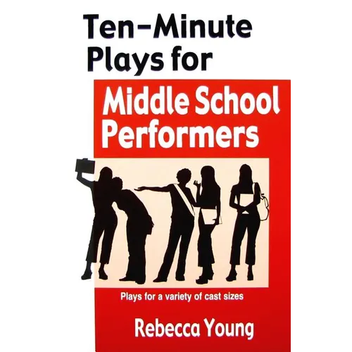 Ten-Minute Plays for Middle School Performers