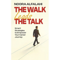 The Walk Leads the Talk: Smart Strategies to Empower Your Career Journey
