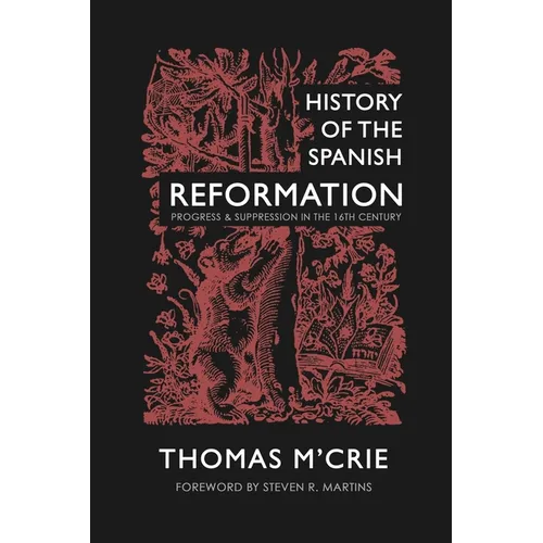 History of the Spanish Reformation: Progress & Suppression in the 16th Century