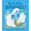 Hush Now, Banshee!: A Not-So-Quiet Counting Book