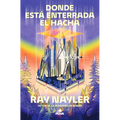 Donde Está Enterrada El Hacha / Where the Axe Is Buried
