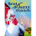 Scat the Jazzy Chicken