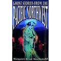 Ghost Stories from the Pacific Northwest