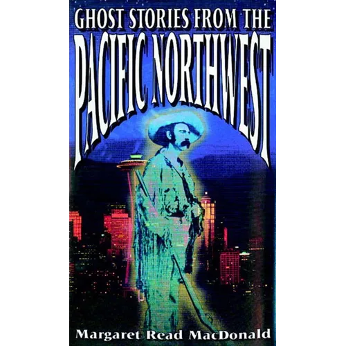 Ghost Stories from the Pacific Northwest