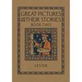 Great Pictures and Their Stories Book Two: Interpreting Masterpieces to Children