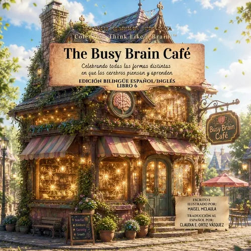 The Busy Brain Café: Celebrando todas las formas distintas en que los cerebros piensan y aprenden