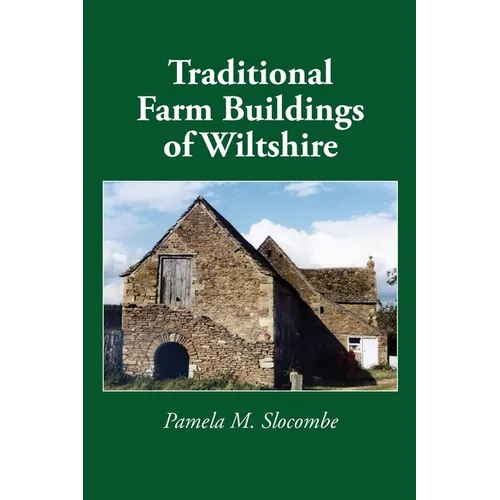 Traditional Farm Buildings of Wiltshire