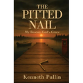 The Pitted Nail: My Rescue, God's Grace