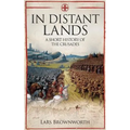 In Distant Lands: A Short History of the Crusades
