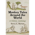 Monkey Tales Around the World: A Folklore Anthology