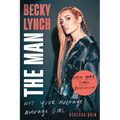 Becky Lynch: The Man: Not Your Average Average Girl