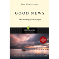 Good News: The Meaning of the Gospel