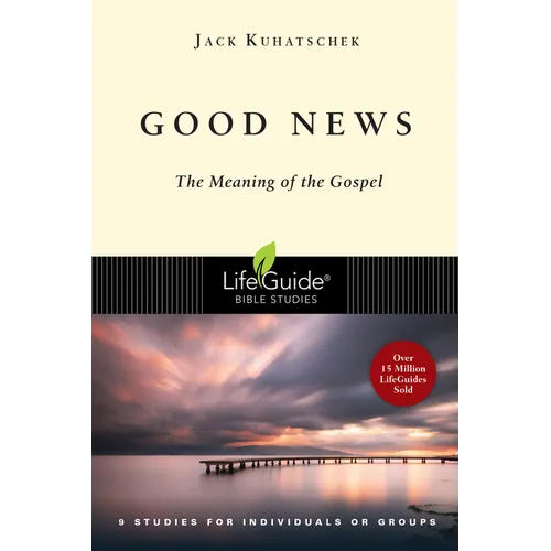 Good News: The Meaning of the Gospel