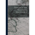 Through the Brazilian Wilderness