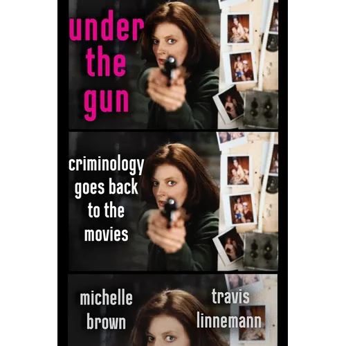Under the Gun: Criminology Goes Back to the Movies