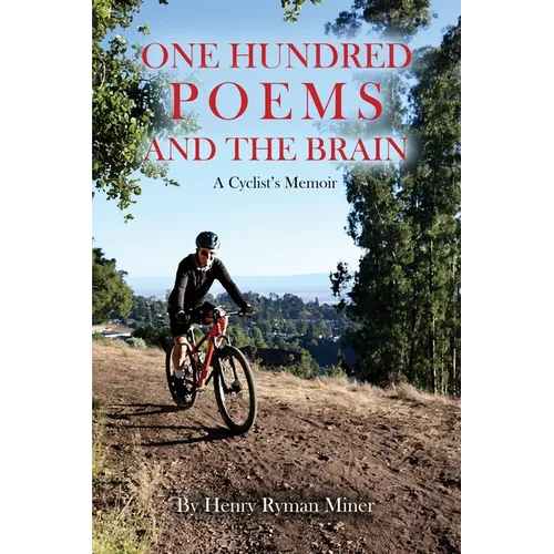 One Hundred Poems and the Brain: A Cyclist's Memoir