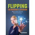 Flipping the Nursing Classroom