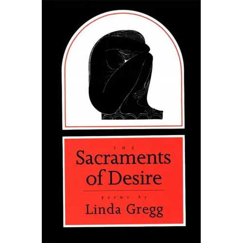The Sacraments of Desire: Poems