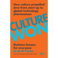Culture Won: How culture propelled Arm from start-up to global technology phenomenon