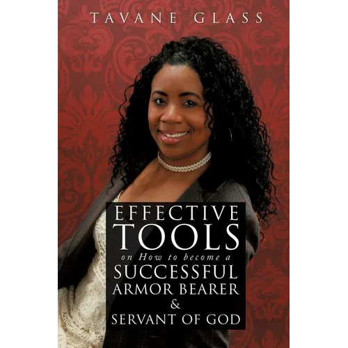 Effective Tools on How to become a Successful Armor Bearer and Servant of God