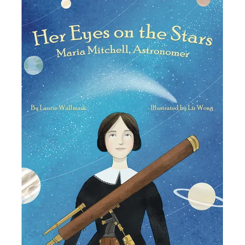 Her Eyes on the Stars: Maria Mitchell, Astronomer