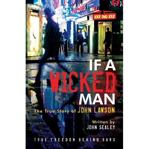If a Wicked Man: True Freedom Behind Bars