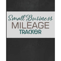 Small Business Mileage Tracker: Record Locations, Reasons for Travel, and Total Mileage